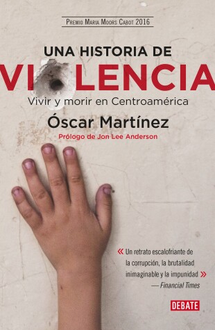 Book cover for Una historia de violencia. Vida y muerte en Centroamerica / A History of Violence