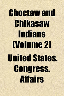 Book cover for Choctaw and Chikasaw Indians (Volume 2)