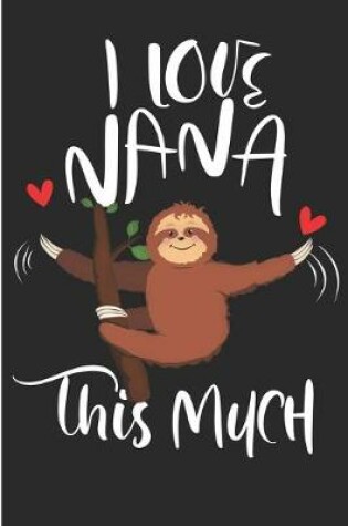 Cover of I Love Nana This Much