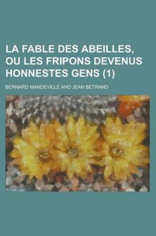 Cover of La Fable Des Abeilles, Ou Les Fripons Devenus Honnestes Gens (1)