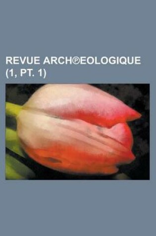 Cover of Revue Arch?eologique (1, PT. 1)