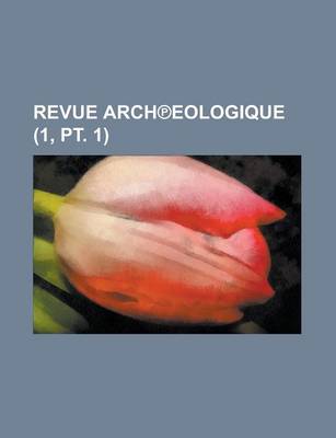 Book cover for Revue Arch?eologique (1, PT. 1)