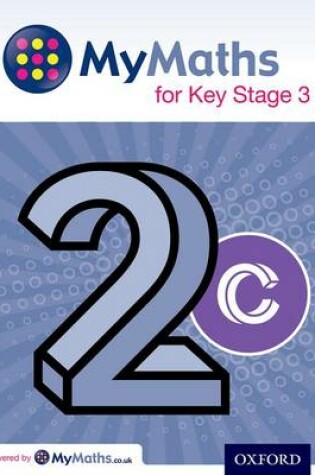 Cover of MyMaths for Key Stage 3: Student Book 2C
