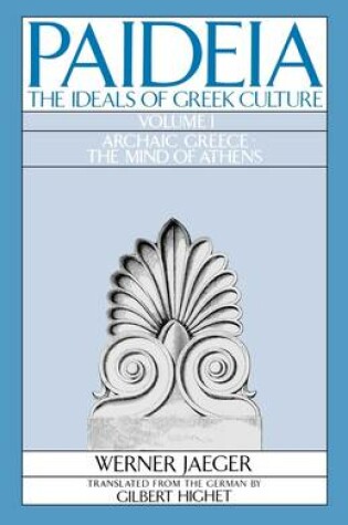 Cover of Volume I. Archaic Greece: The Mind of Athens
