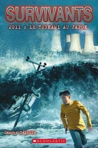 Cover of Survivants: 2011: Le Tsunami Au Japon