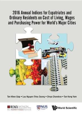 Book cover for 2016 Annual Indices for Expatriates and Ordinary Residents on Cost of Living, Wages and Purchasing Power for World's Major Cities