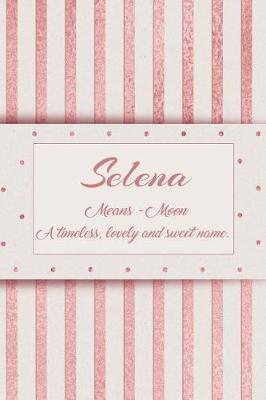 Book cover for Selena, Means - Moon, a Timeless, Lovely and Sweet Name.