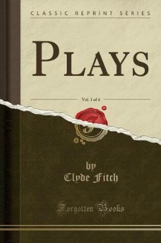 Cover of Plays, Vol. 1 of 4 (Classic Reprint)