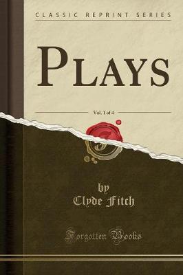 Book cover for Plays, Vol. 1 of 4 (Classic Reprint)