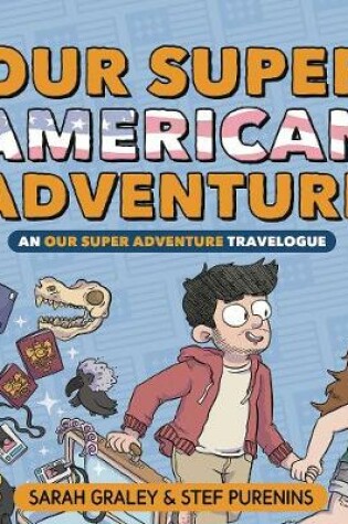 Cover of Our Super American Adventure: An Our Super Adventure Travelogue