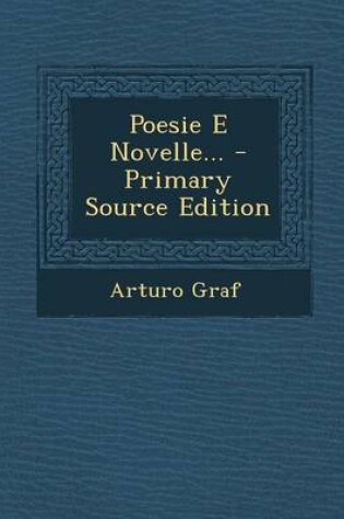 Cover of Poesie E Novelle... - Primary Source Edition