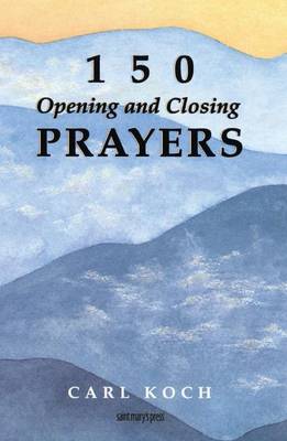 Book cover for 150 Opening and Closing Prayers