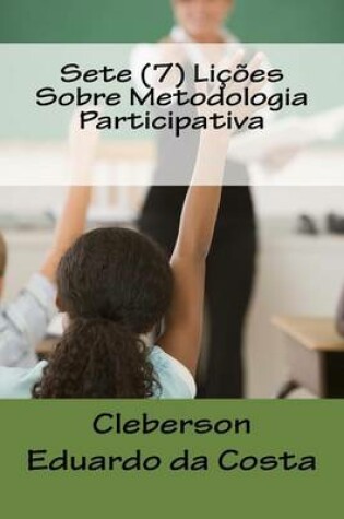Cover of sete (7) licoes sobre metodologia participativa