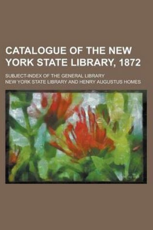 Cover of Catalogue of the New York State Library, 1872; Subject-Index of the General Library