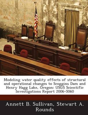 Book cover for Modeling Water Quality Effects of Structural and Operational Changes to Scoggins Dam and Henry Hagg Lake, Oregon