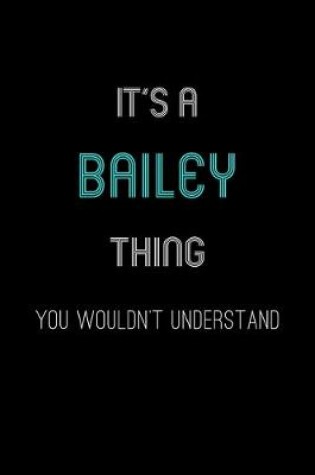 Cover of It's A Bailey Thing, You Wouldn't Understand