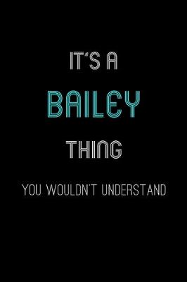 Book cover for It's A Bailey Thing, You Wouldn't Understand