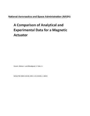 Book cover for A Comparison of Analytical and Experimental Data for a Magnetic Actuator