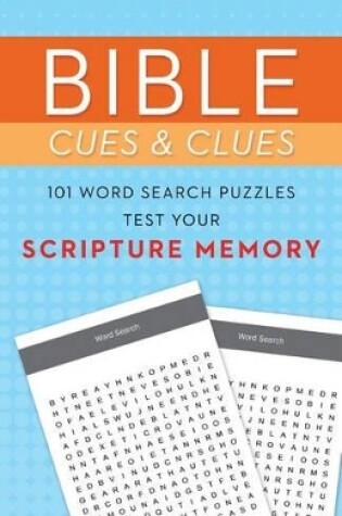 Cover of Bible Cues and Clues: 101 Word Search Puzzles Test Your Scripture Memory