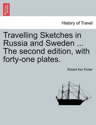 Book cover for Travelling Sketches in Russia and Sweden ... the Second Edition, with Forty-One Plates.