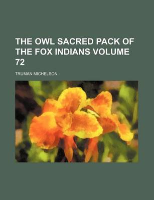 Book cover for The Owl Sacred Pack of the Fox Indians Volume 72