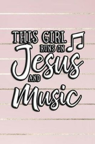 Cover of This Girl Runs On Jesus And Music