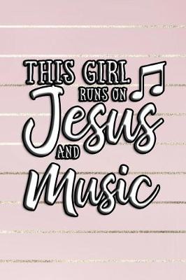 Book cover for This Girl Runs On Jesus And Music