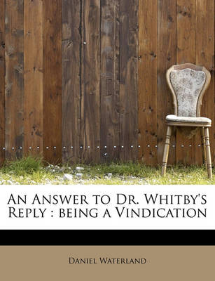 Book cover for An Answer to Dr. Whitby's Reply