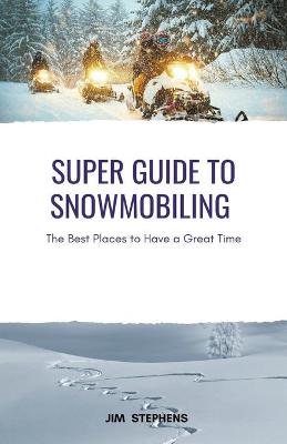 Book cover for Super Guide to Snowmobiling