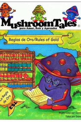 Cover of Mushroom Tales -Bilingual - Vol. 1 - Rules of Gold - English + Spanish