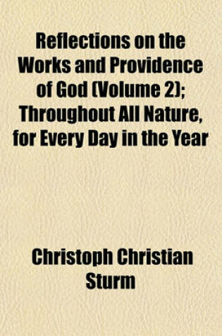 Cover of Reflections on the Works and Providence of God (Volume 2); Throughout All Nature, for Every Day in the Year