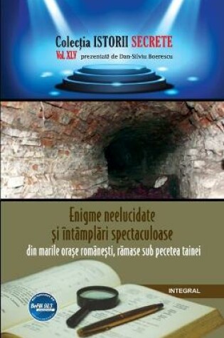 Cover of Enigme neelucidate și intamplări spectaculoase din marile orașe romanești, rămase sub pecetea tainei