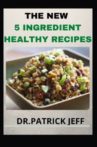 Cover of The New 5 Ingredient Healthy Recipe