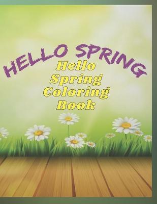 Book cover for Hello Spring Coloring Book