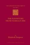 Book cover for The Gordion Wooden Objects, Volume 1 the Furniture from Tumulus MM