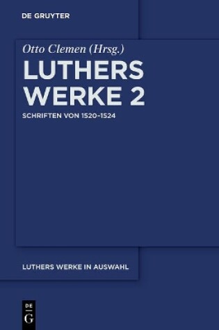 Cover of Luthers Werke in Auswahl, Zweiter Band, Schriften von 1520-1524
