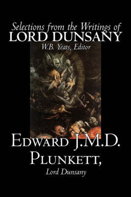 Book cover for Selections from the Writings of Lord Dunsany by Edward J. M. D. Plunkett, Fiction, Classics