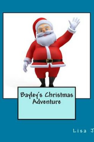 Cover of Bayley's Christmas Adventure