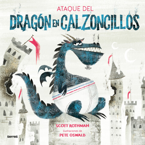 Book cover for El ataque del dragón en calzoncillos / Attack of the Underwear Dragon