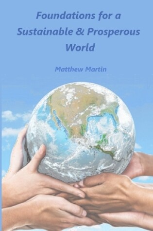 Cover of Foundations for a Sustainable & Prosperous World