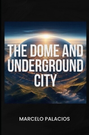 Cover of The Dome and Underground City