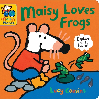 Cover of Maisy Loves Frogs: A Maisy's Planet Book