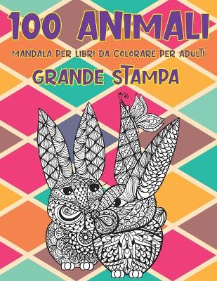 Book cover for Mandala per libri da colorare per adulti - Grande stampa - 100 Animali