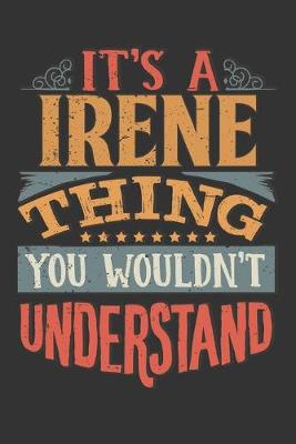 Book cover for Its A Irene Thing You Wouldnt Understand