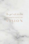 Book cover for The Girl With Dreams Becomes the Woman With Vision - Academic Planner 2019-2020