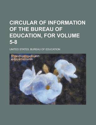 Book cover for Circular of Information of the Bureau of Education, for Volume 5-8