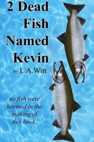 Cover of 2 Dead Fish Named Kevin