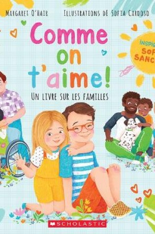 Cover of Comme on t'Aime! Un Livre Sur Les Familles