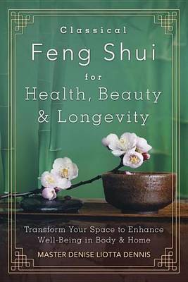 Cover of Classical Feng Shui for Health, Beauty & Longevity