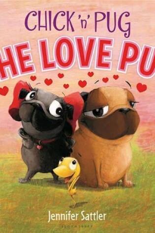 Cover of Chick 'n' Pug: The Love Pug